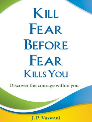 cover image of Kill Fear Before Fear Kills You